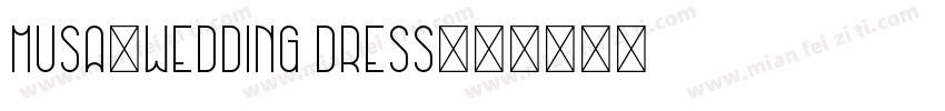 MUSA.Wedding dress字体转换